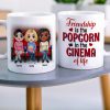 Friendship Is The Popcorn In The Cinema Of Life, Friendly White Mug