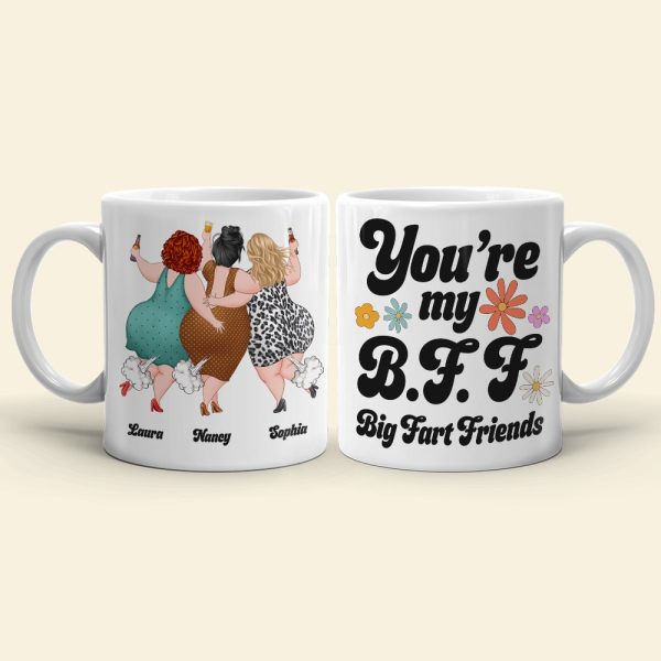 Friendship, You're my BFF Big Fart Friends, Personalized Mug, Gift For Friend Friendship, You're my BFF Big Fart Friends, Personalized Mug, Gift For Friend