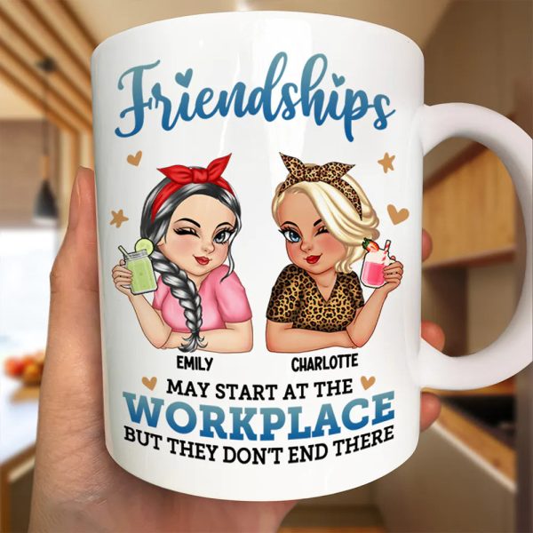 Friendships May Start At The Workplace Colleagues - Personalized Mug Friendships May Start At The Workplace Colleagues - Personalized Mug