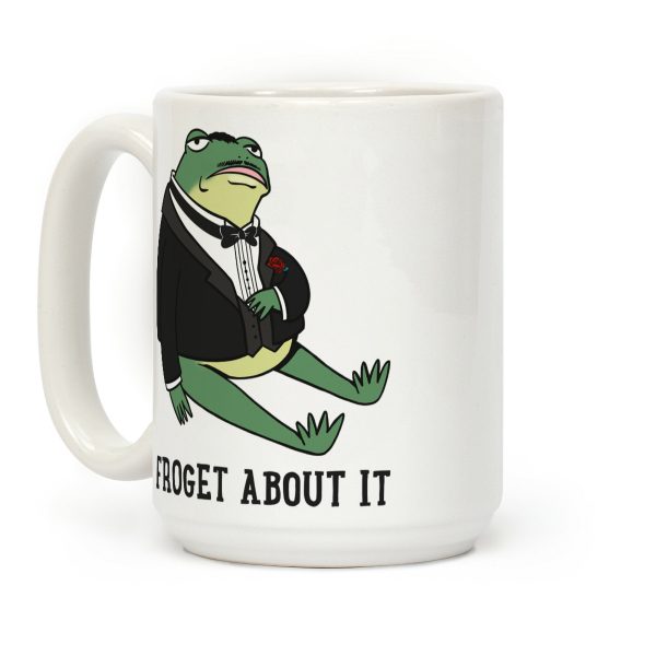 Froget About It Frog Mafia Parody Coffee Mug Froget About It Frog Mafia Parody Coffee Mug