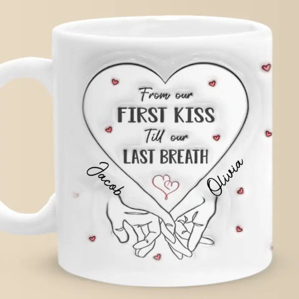 From Our First Kiss Till Our Last Breath - Couple Personalized Custom 3D Inflated Effect Printed Mug - Gift For Husband Wife, Anniversary From Our First Kiss Till Our Last Breath - Couple Personalized Custom 3D Inflated Effect Printed Mug - Gift For Husband Wife, Anniversary