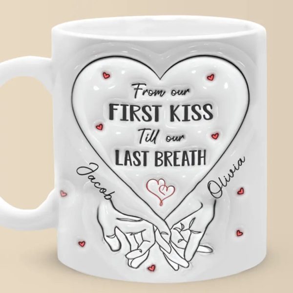 From Our First Kiss Till Our Last Breath - Couple Personalized Custom 3D Inflated Effect Printed Mug - Gift For Husband Wife, Anniversary From Our First Kiss Till Our Last Breath - Couple Personalized Custom 3D Inflated Effect Printed Mug - Gift For Husband Wife, Anniversary