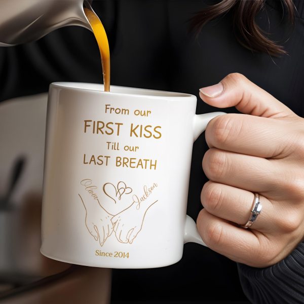 From Our First Kiss Till Our Last Breath, Holding Hands - Personalized Custom Coffee Mug - CPL118_MG From Our First Kiss Till Our Last Breath, Holding Hands - Personalized Custom Coffee Mug - CPL118_MG