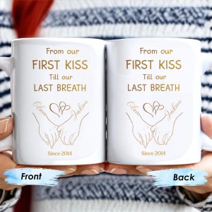 From Our First Kiss Till Our Last Breath, Holding Hands - Personalized Custom Coffee Mug - CPL118_MG