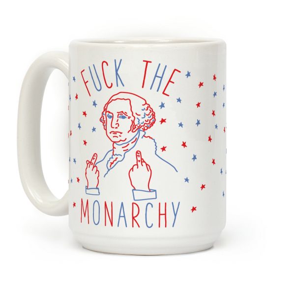 Fuck The Monarchy Coffee Mug Fuck The Monarchy Coffee Mug