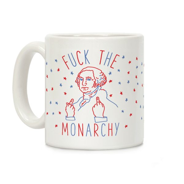 Fuck The Monarchy Coffee Mug Fuck The Monarchy Coffee Mug
