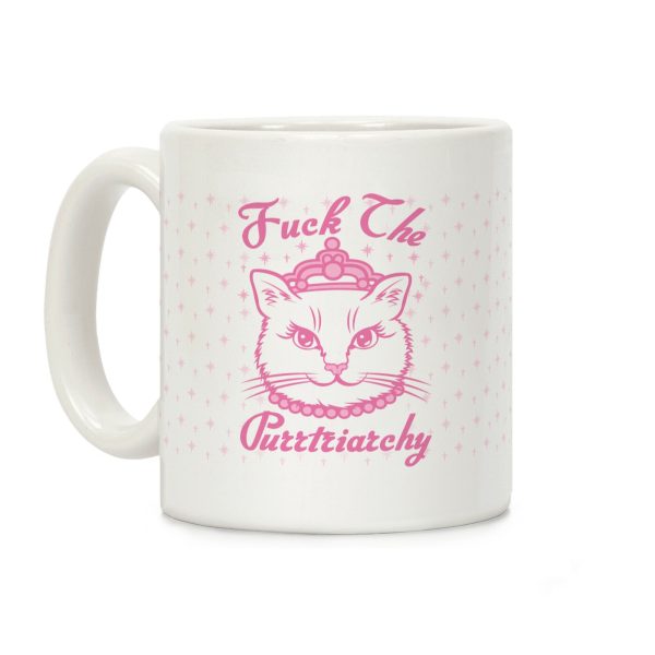 Fuck The Purrtriarchy Coffee Mug Fuck The Purrtriarchy Coffee Mug