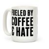 Fueled By Coffee & Hate 2 Coffee Mug Fueled By Coffee & Hate 2 Coffee Mug