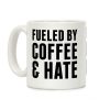 Fueled By Coffee & Hate 2 Coffee Mug Fueled By Coffee & Hate 2 Coffee Mug