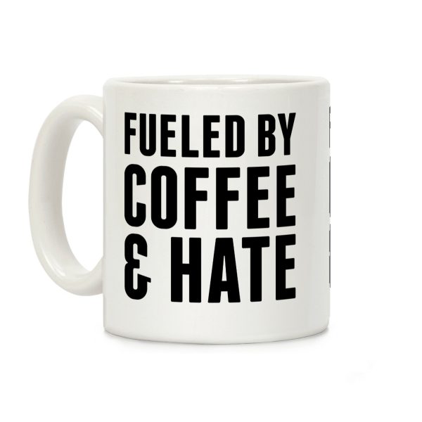 Fueled By Coffee & Hate 2 Coffee Mug Fueled By Coffee & Hate 2 Coffee Mug
