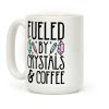 Fueled By Crystals & Coffee Coffee Mug Fueled By Crystals & Coffee Coffee Mug