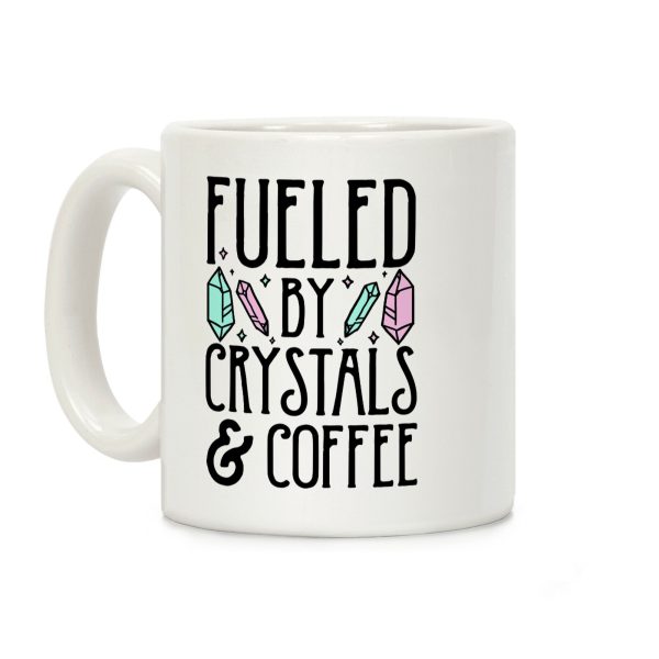 Fueled By Crystals & Coffee Coffee Mug Fueled By Crystals & Coffee Coffee Mug