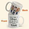 Fun & Laughter We Share Made Us Friends - Personalized Mug - Birthday, Christmas Gift For Colleagues Fun & Laughter We Share Made Us Friends - Personalized Mug - Birthday, Christmas Gift For Colleagues