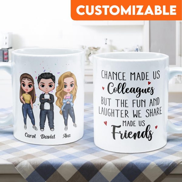 Fun & Laughter We Share Made Us Friends - Personalized Mug - Birthday, Christmas Gift For Colleagues Fun & Laughter We Share Made Us Friends - Personalized Mug - Birthday, Christmas Gift For Colleagues