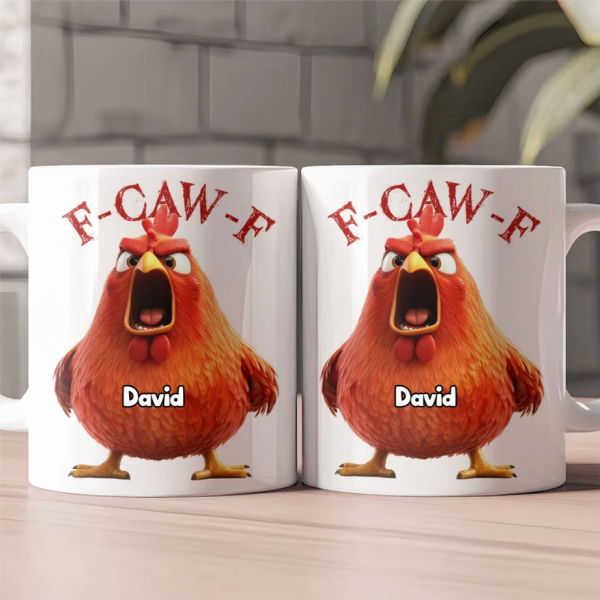 Funny Chicken F-Caw-F - Personalized Mug - Gift For Coworkers, Friends HH01 Funny Chicken F-Caw-F - Personalized Mug - Gift For Coworkers, Friends HH01