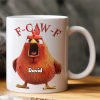 Funny Chicken F-Caw-F - Personalized Mug - Gift For Coworkers, Friends HH01 Funny Chicken F-Caw-F - Personalized Mug - Gift For Coworkers, Friends HH01
