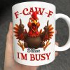 Funny Chicken F-CAW-F I'm Busy - Personalized Mug Funny Chicken F-CAW-F I'm Busy - Personalized Mug