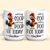 Funny Chicken Mug - Not My Coop Not My Poop Not Today Clucker - Fun Gifts For Coworker, Friends, Boss - Personalized Mug Funny Chicken Mug - Not My Coop Not My Poop Not Today Clucker - Fun Gifts For Coworker, Friends, Boss - Personalized Mug