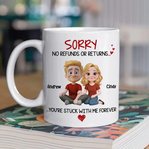 Funny Custom Couple Mug, No Refunds or Returns Stuck With Me Forever Valentine's Gift