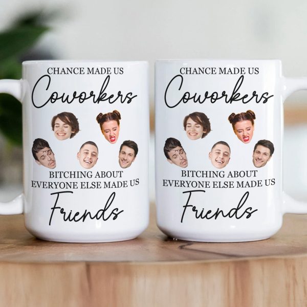 Funny Exchange Gift For Team Coworkers - Chance Made Us Coworkers Drama Made Us Friends - Personalized Photo Mug Funny Exchange Gift For Team Coworkers - Chance Made Us Coworkers Drama Made Us Friends - Personalized Photo Mug