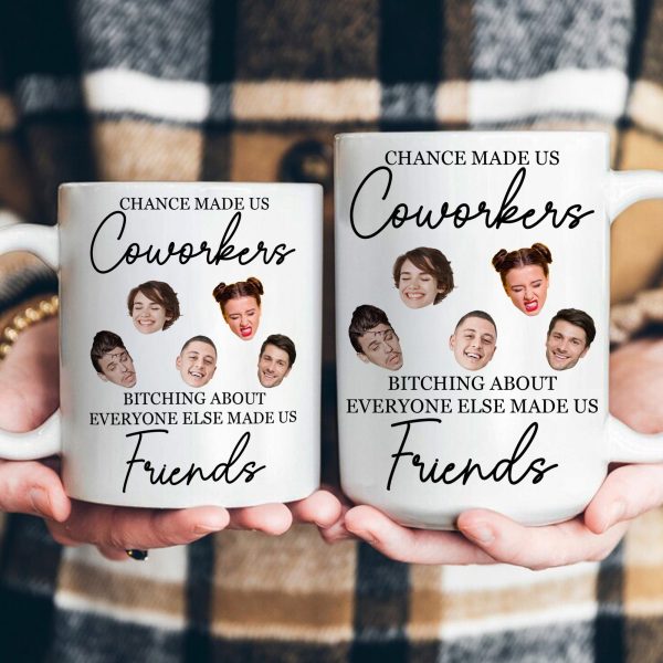 Funny Exchange Gift For Team Coworkers - Chance Made Us Coworkers Drama Made Us Friends - Personalized Photo Mug Funny Exchange Gift For Team Coworkers - Chance Made Us Coworkers Drama Made Us Friends - Personalized Photo Mug