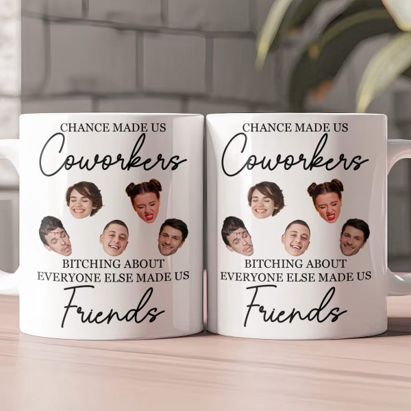 Funny Exchange Gift For Team Coworkers - Chance Made Us Coworkers Drama Made Us Friends - Personalized Photo Mug Funny Exchange Gift For Team Coworkers - Chance Made Us Coworkers Drama Made Us Friends - Personalized Photo Mug