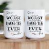 Funny Gift For Family, Friend, Worst Daughter, Son Ever - Personalized Mug Funny Gift For Family, Friend, Worst Daughter, Son Ever - Personalized Mug