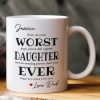 Funny Gift For Family, Friend, Worst Daughter, Son Ever - Personalized Mug Funny Gift For Family, Friend, Worst Daughter, Son Ever - Personalized Mug