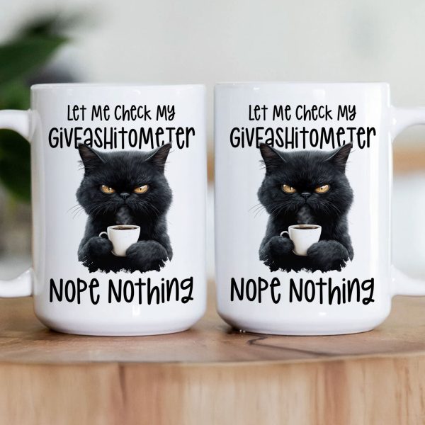Funny Mug - Cat Let Me Check My Giveashitometer Nope Nothing - Exchange Gift, White Elephant Gifts For Coworkers - Mug Funny Mug - Cat Let Me Check My Giveashitometer Nope Nothing - Exchange Gift, White Elephant Gifts For Coworkers - Mug
