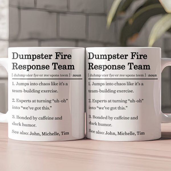 Funny Mug - Dumpster Fire Response Team - Exchange Gifts, White Elephant Gift For Coworker - Personalized Mug Funny Mug - Dumpster Fire Response Team - Exchange Gifts, White Elephant Gift For Coworker - Personalized Mug