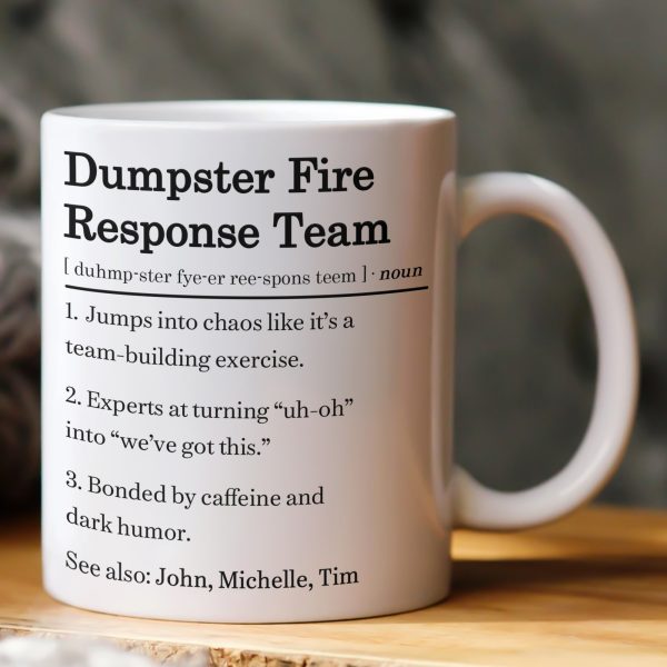 Funny Mug - Dumpster Fire Response Team - Exchange Gifts, White Elephant Gift For Coworker - Personalized Mug Funny Mug - Dumpster Fire Response Team - Exchange Gifts, White Elephant Gift For Coworker - Personalized Mug