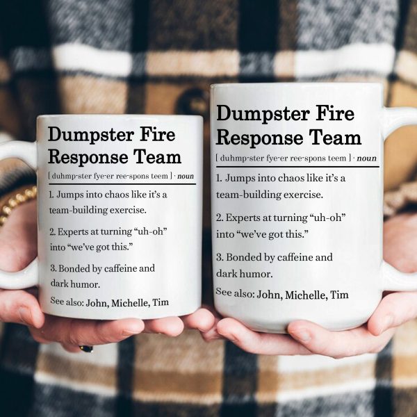 Funny Mug - Dumpster Fire Response Team - Exchange Gifts, White Elephant Gift For Coworker - Personalized Mug Funny Mug - Dumpster Fire Response Team - Exchange Gifts, White Elephant Gift For Coworker - Personalized Mug