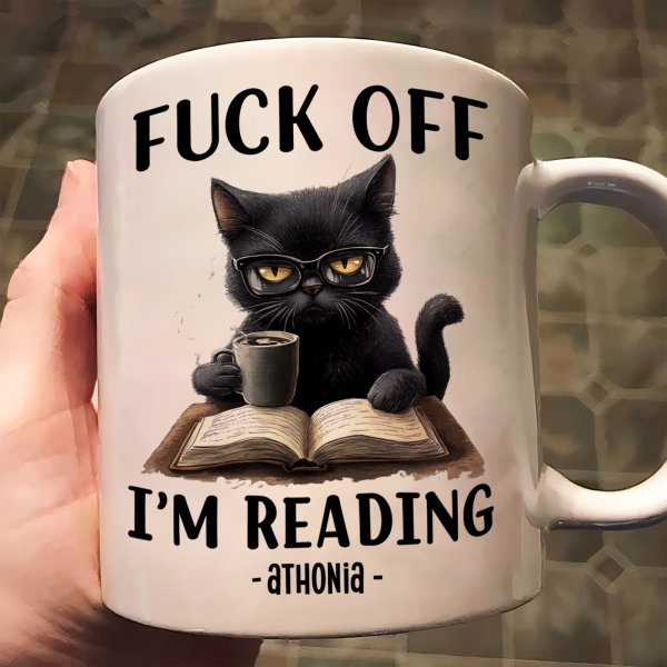 Funny Mug - F*Ck Off I'm Reading - Gifts For Book Lovers, Nerd, Librarian - Personalized Mug Funny Mug - F*Ck Off I'm Reading - Gifts For Book Lovers, Nerd, Librarian - Personalized Mug