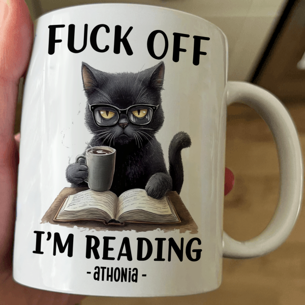 Funny Mug - F*Ck Off I'm Reading - Gifts For Book Lovers, Nerd, Librarian - Personalized Mug Funny Mug - F*Ck Off I'm Reading - Gifts For Book Lovers, Nerd, Librarian - Personalized Mug