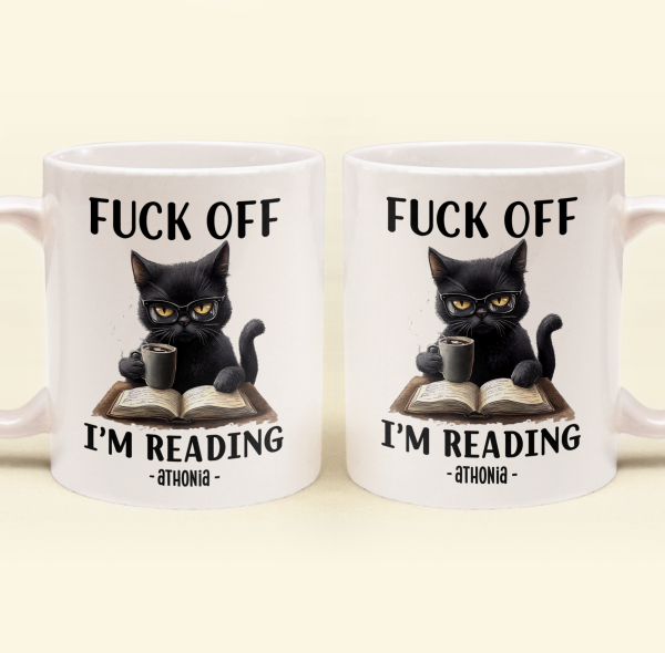 Funny Mug - F*Ck Off I'm Reading - Gifts For Book Lovers, Nerd, Librarian - Personalized Mug Funny Mug - F*Ck Off I'm Reading - Gifts For Book Lovers, Nerd, Librarian - Personalized Mug