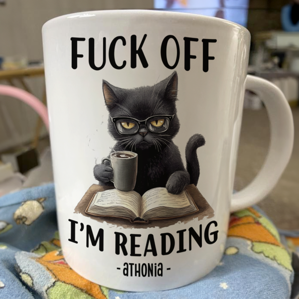 Funny Mug - F*Ck Off I'm Reading - Gifts For Book Lovers, Nerd, Librarian - Personalized Mug Funny Mug - F*Ck Off I'm Reading - Gifts For Book Lovers, Nerd, Librarian - Personalized Mug