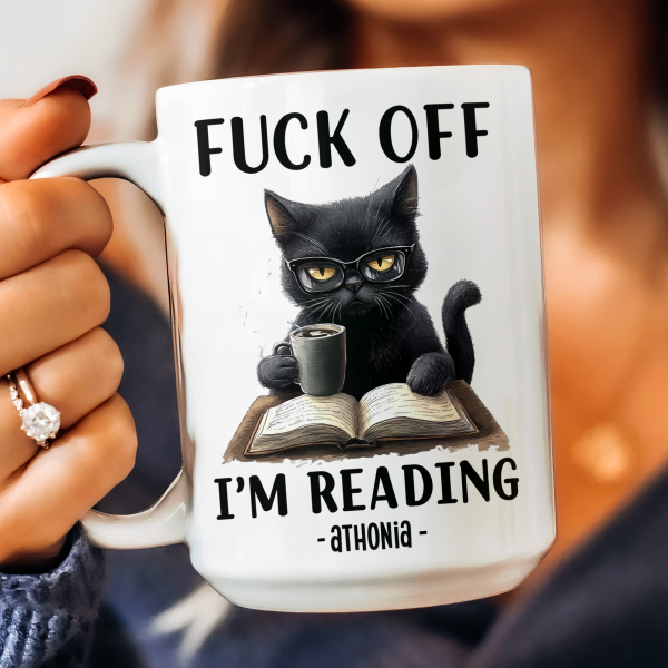 Funny Mug - F*Ck Off I'm Reading - Gifts For Book Lovers, Nerd, Librarian - Personalized Mug Funny Mug - F*Ck Off I'm Reading - Gifts For Book Lovers, Nerd, Librarian - Personalized Mug