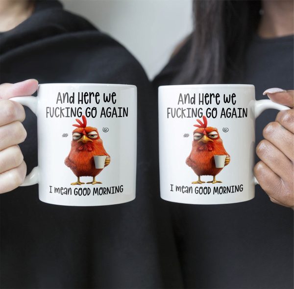 Funny Mug - Here We F*Cking Go Again I Mean Good Morning - Gifts For Coworkers, Friends, Family - Personalized Mug Funny Mug - Here We F*Cking Go Again I Mean Good Morning - Gifts For Coworkers, Friends, Family - Personalized Mug
