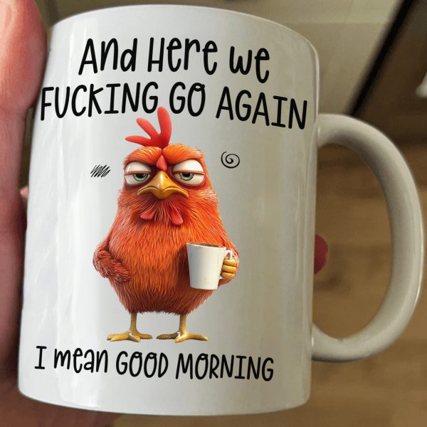 Funny Mug - Here We F*Cking Go Again I Mean Good Morning - Gifts For Coworkers, Friends, Family - Personalized Mug Funny Mug - Here We F*Cking Go Again I Mean Good Morning - Gifts For Coworkers, Friends, Family - Personalized Mug
