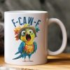 Funny Mug - Humorous Crow F-Caw-F - For Coworkers, Friends Parrot - Mug Funny Mug - Humorous Crow F-Caw-F - For Coworkers, Friends Parrot - Mug