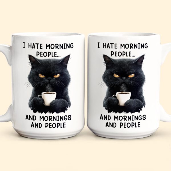 Funny Mug - I Hate Morning People And Mornings And People - Gifts For Coworkers, Friends, Family - Personalized Mug Funny Mug - I Hate Morning People And Mornings And People - Gifts For Coworkers, Friends, Family - Personalized Mug