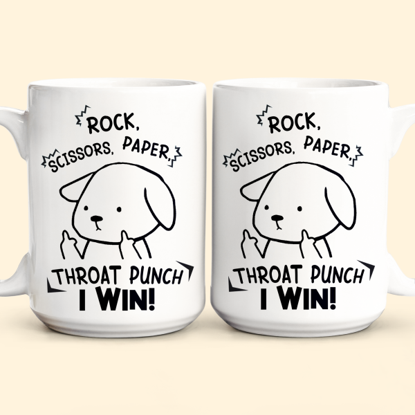 Funny Mug - Rock Paper Scissors Throat Punch I Win - Fun Gifts For Coworker, Friends, Boss - Personalized Mug Funny Mug - Rock Paper Scissors Throat Punch I Win - Fun Gifts For Coworker, Friends, Boss - Personalized Mug