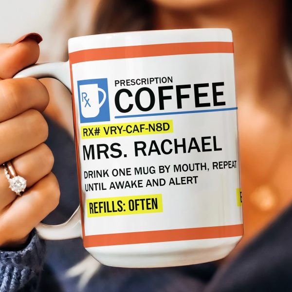 Funny Mug - Rx Prescription - Gifts For Coworkers, Friends, Family - Personalized Mug Funny Mug - Rx Prescription - Gifts For Coworkers, Friends, Family - Personalized Mug