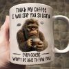 Funny Mug - Touch My Coffee I Will Slap You So Hard - Fun Gifts For Friends, Coworkers - Personalized Mug Funny Mug - Touch My Coffee I Will Slap You So Hard - Fun Gifts For Friends, Coworkers - Personalized Mug