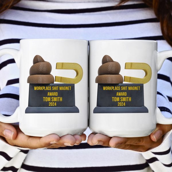 Funny Mug - Workplace Sh*T Magnet - Fun Gifts For Coworkers, Boss - Personalized Mug Funny Mug - Workplace Sh*T Magnet - Fun Gifts For Coworkers, Boss - Personalized Mug