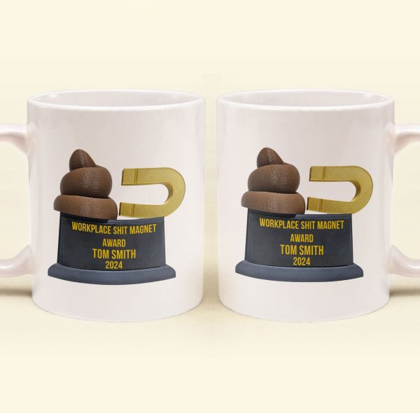 Funny Mug - Workplace Sh*T Magnet - Fun Gifts For Coworkers, Boss - Personalized Mug Funny Mug - Workplace Sh*T Magnet - Fun Gifts For Coworkers, Boss - Personalized Mug