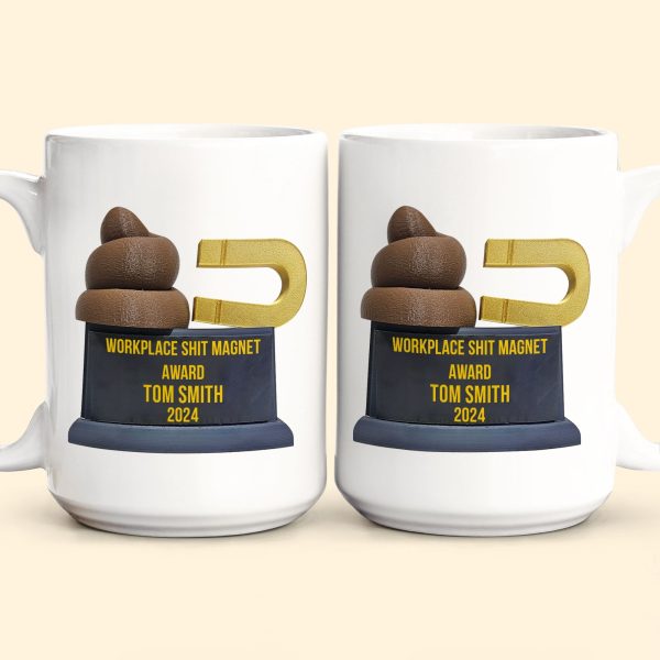 Funny Mug - Workplace Sh*T Magnet - Fun Gifts For Coworkers, Boss - Personalized Mug Funny Mug - Workplace Sh*T Magnet - Fun Gifts For Coworkers, Boss - Personalized Mug