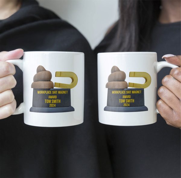 Funny Mug - Workplace Sh*T Magnet - Fun Gifts For Coworkers, Boss - Personalized Mug Funny Mug - Workplace Sh*T Magnet - Fun Gifts For Coworkers, Boss - Personalized Mug