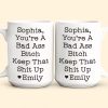 Funny Mug - You're A Badass Keep That Shit Up - For Coworker, Boss, Friend - Personalized Mug Funny Mug - You're A Badass Keep That Shit Up - For Coworker, Boss, Friend - Personalized Mug