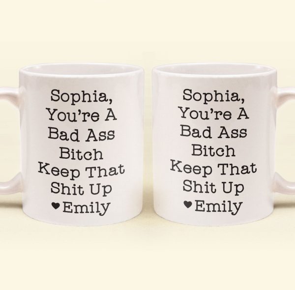 Funny Mug - You're A Badass Keep That Shit Up - For Coworker, Boss, Friend - Personalized Mug Funny Mug - You're A Badass Keep That Shit Up - For Coworker, Boss, Friend - Personalized Mug